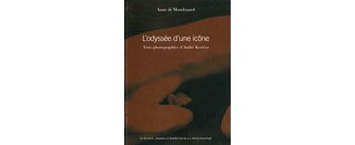 L'Odyssée d'une icône Trois photographies d'André Kertész