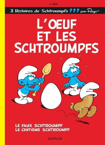 L'oeuf et les Schtroumpfs ; Le faux Schtroumpf ; Le centième schtroumpf
