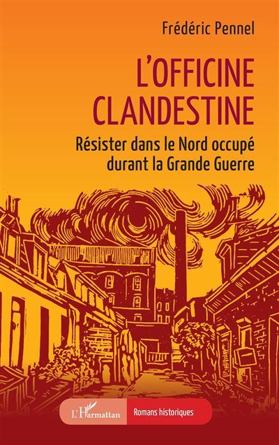 L’officine clandestine Résister dans le Nord occupé durant la Grande Guerre