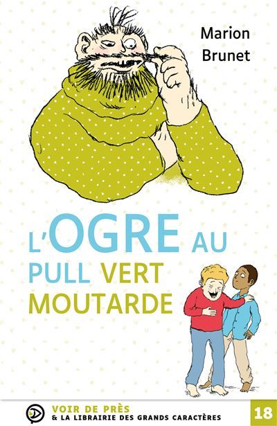 L'ogre au pull vert moutarde Édition en gros caractères