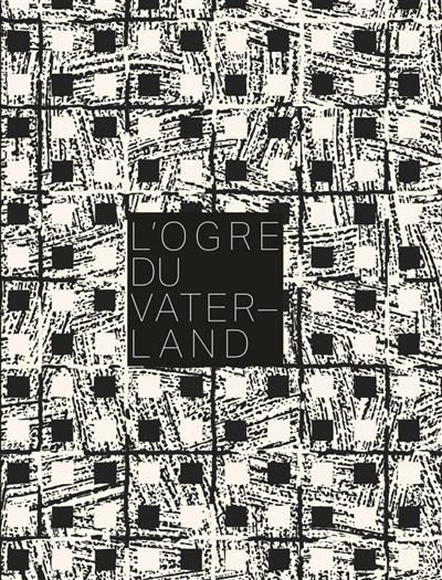 L'ogre du Vaterland/ Ma Mor est morte