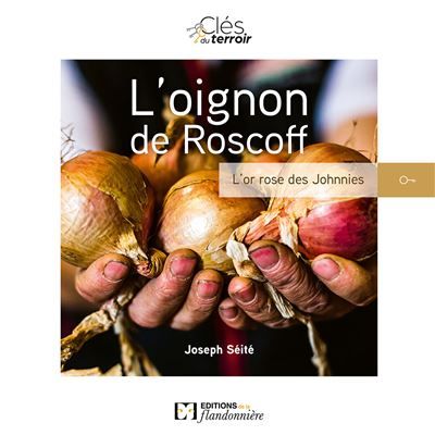 L'oignon de roscoff - l'or rose des johnnies L'or rose des Johnnies
