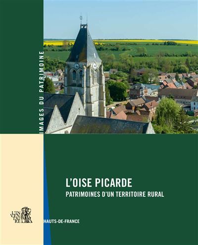 L'Oise picarde Patrimoines d'un territoire rural