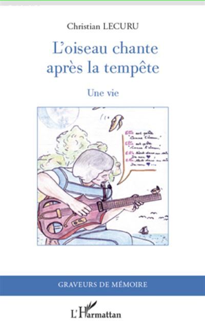 L'oiseau chante après la tempête Une vie