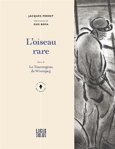 L'oiseau rare Suivi de Le Tourangeau de Winnipeg