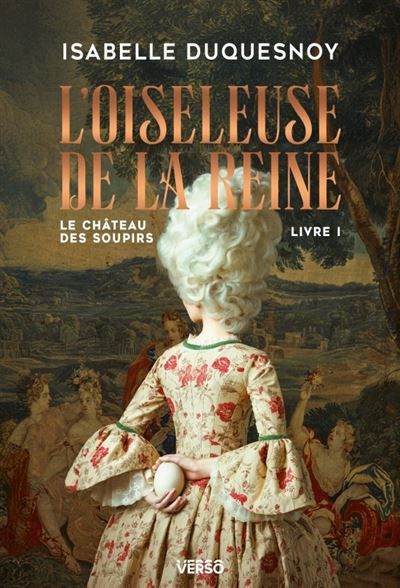 L'Oiseleuse de la Reine Le Château des soupirs, livre 1