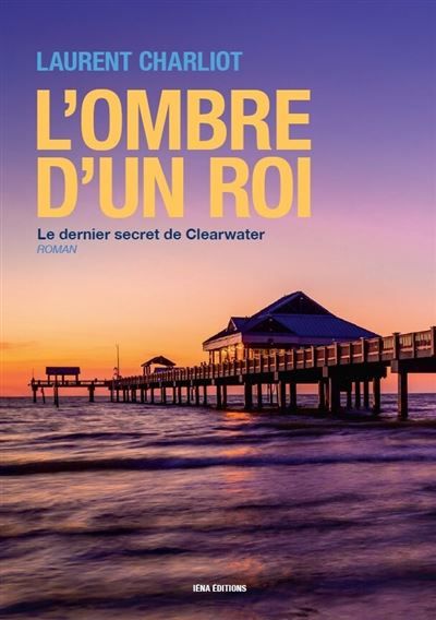 L'ombre d'un roi Le dernier secret de Clearwater