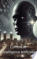 Couverture de L’ombre de l’intelligence Artificielle par Emmanuel Preizal