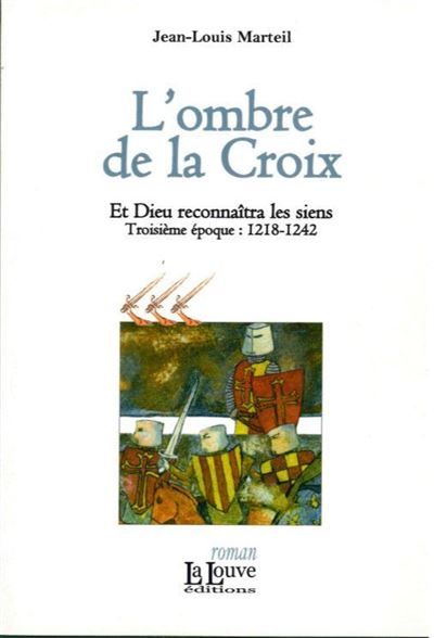 L' Ombre de la croix Et Dieu reconnaîtra les siens T. 3