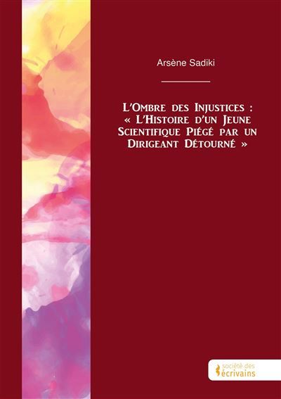 L'Ombre des Injustices : « L'Histoire d'un Jeune Scientifique Piégé par un Dirigeant Détou