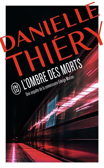 L'ombre des morts Une enquête du commissaire Edwige Marion