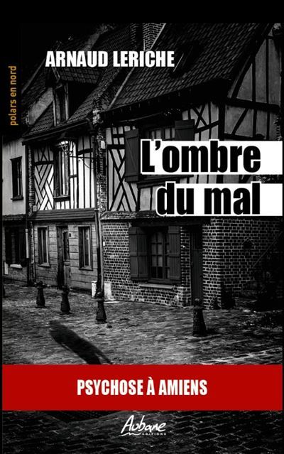 L'ombre du mal Psychose a amiens