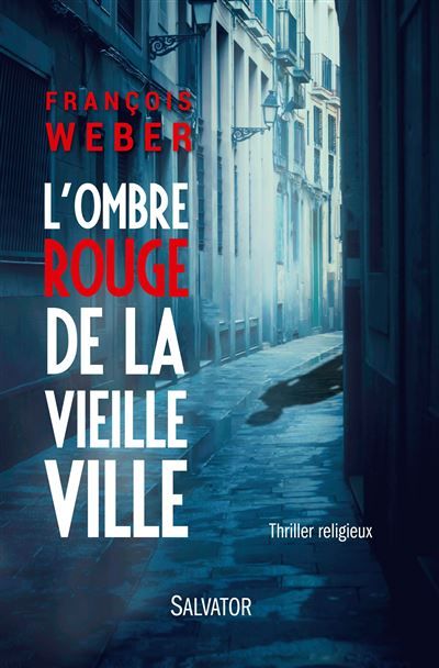 L'ombre rouge de la vieille ville Thriller religieux