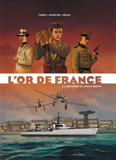 L'Or de France - Tome 1 - La Croisière de l'Emile Bertin -  Tibery