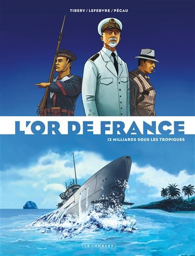 L'Or de France - Tome 2 - 12 milliards sous les tropiques -  Tibery