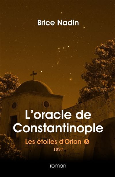 L'oracle de Constantinople, 1097 Les étoiles d'Orion, tome 3.