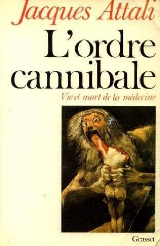 Couverture de L'ordre cannibale vie et mort de la médecine par Jacques Attali