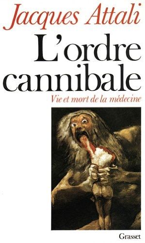 L'ordre cannibale vie et mort de la médecine
