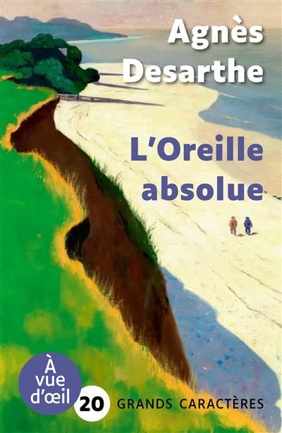 L'oreille absolue Grands caractères, édition accessible pour les malvoyants