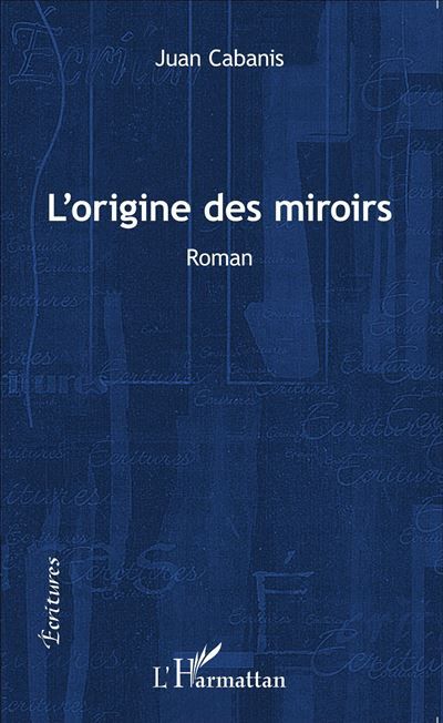 L'origine des miroirs Roman