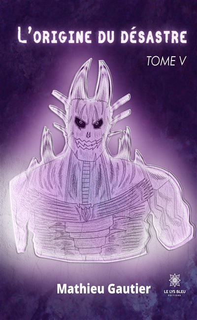 L'origine du désastre Tome V