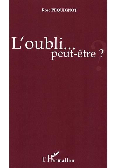 L'oubli... peut-être ?