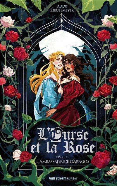 L'Ourse et la Rose - Tome 1 L'ambassadrice d'Aragos