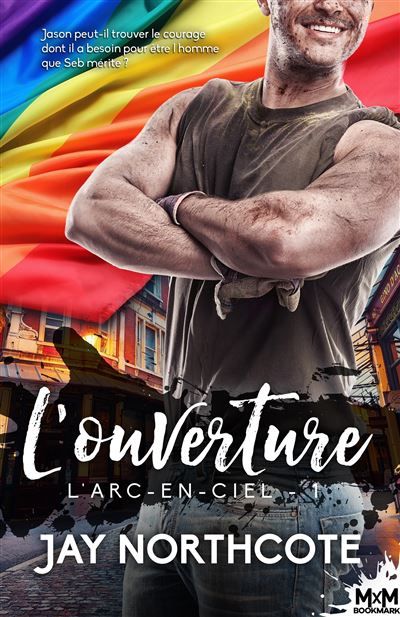 L'ouverture L'Arc-en-Ciel, T1