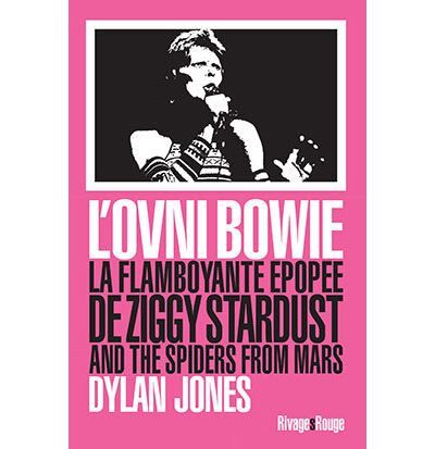 L'Ovni Bowie La flamboyante épopée de Ziggy Stardust and The Spiders From Mars - When Zoggy Played Guitar