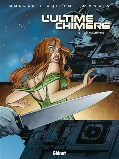 L'ultime chimère - Tome 06 Le Meurtre