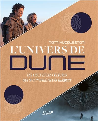 L'univers de Dune Les Lieux et les cultures qui ont inspiré Frank Herbert