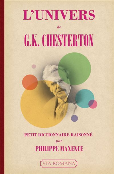 L'univers de GK Chesterton Petit dictionnaire raisonné