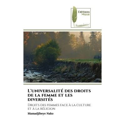 L'universalité des droits de la femme et les diversités Droits des femmes face à la culture et à la réligion