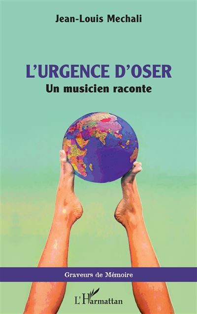 L’urgence d'oser Un musicien raconte