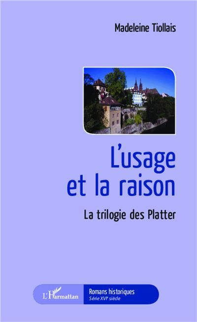 L'usage et la raison La trilogie des Platter
