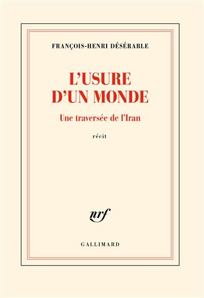 L'usure d'un monde Une traversée de l'Iran