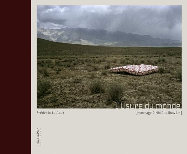 L'usure du monde (hommage à Nicolas Bouvier)