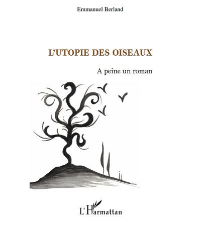 L'Utopie des oiseaux A peine un roman