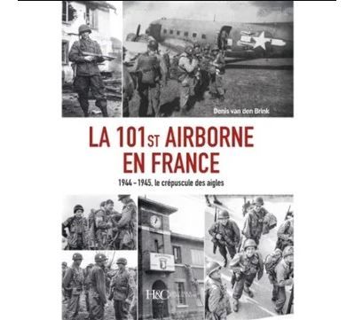 La 101st Airborne en France 1944-1945, Le crépuscule des aigles