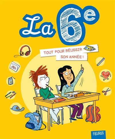 La 6e. Tout pour réussir son année