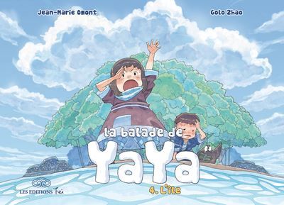 La balade de Yaya, tome 4. L'île - Golo Zhao
