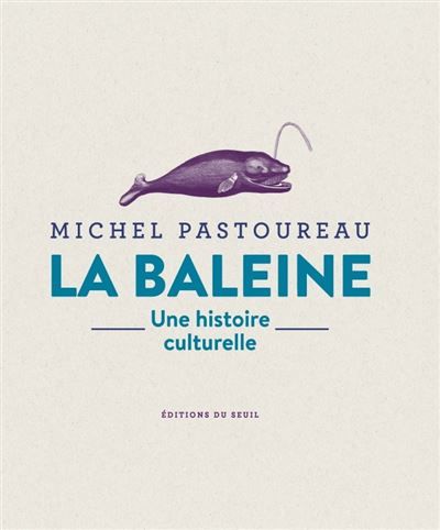 La Baleine Une histoire culturelle
