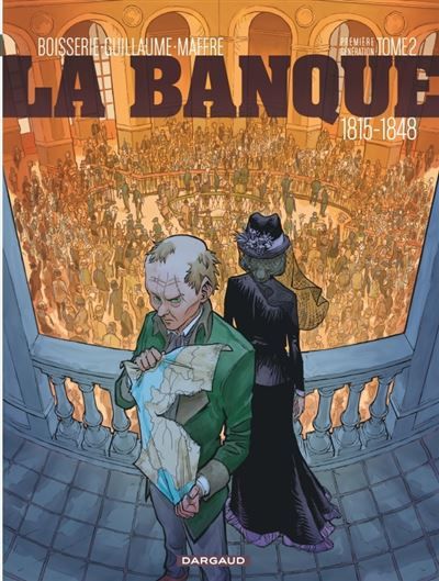 La Banque - Tome 2 - 1815-1848 - Première Génération - Le Milliard des émigrés 1815-1848, 2ème génération