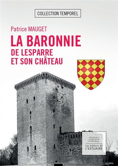 La Baronnie de Lesparre et son château