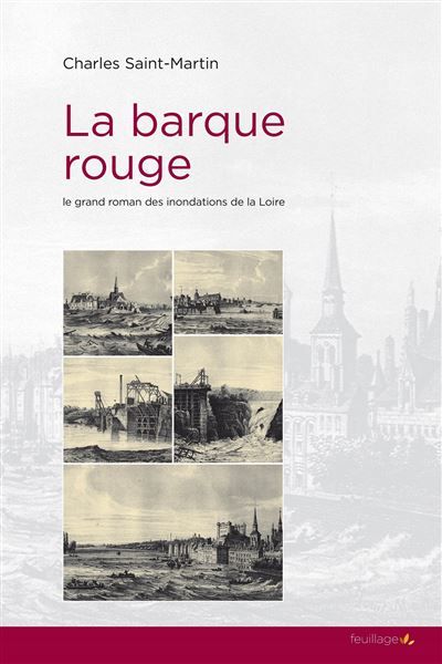 La barque rouge Le grand roman des inondations de la Loire