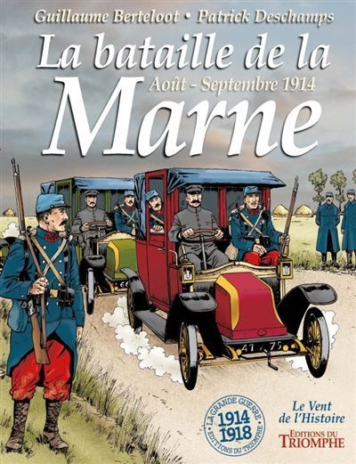 La bataille de la Marne août-septembre 1914 Août-septembre 1914 - Guillaume Berteloot