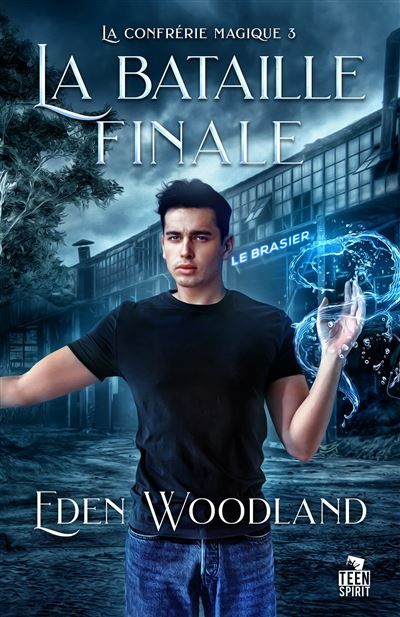 La bataille finale La confrérie magique, T3