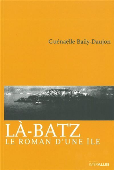 La-Batz Le Roman d'une Ile