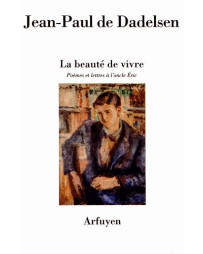 La Beauté de vivre Poèmes et lettres à l'oncle Éric