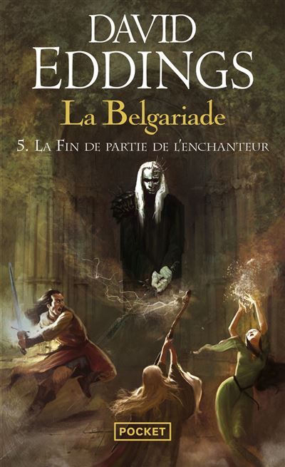 La Belgariade - tome 5 La fin de partie de l'enchanteur Tome 5 - Enchanters' End Game